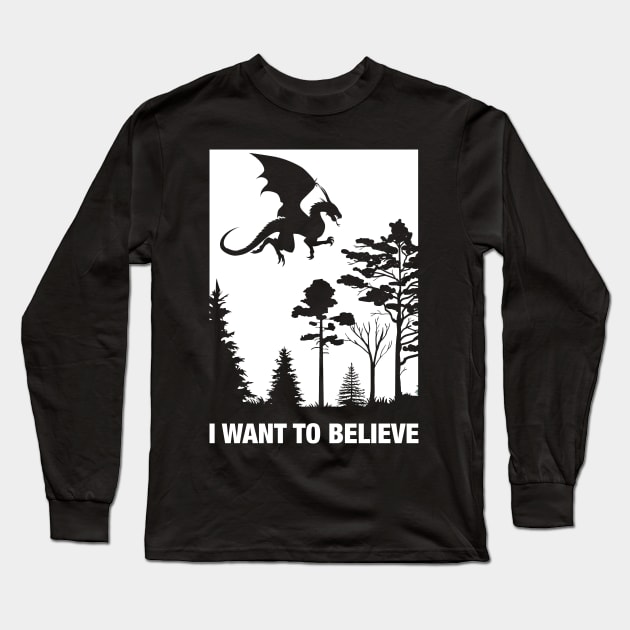 I Want to Believe Dragons TRPG Tabletop RPG Gaming Addict Long Sleeve T-Shirt by dungeonarmory